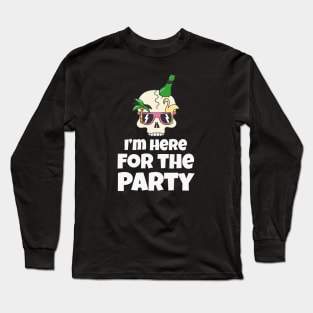 I'm here for the Party funny Vacation Long Sleeve T-Shirt